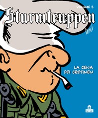 Sturmtruppen Volume 5 - La cena dei cretinen - Librerie.coop