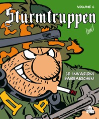 Sturmtruppen Volume 6 - Le invasioni Barbarichen - Librerie.coop
