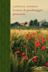 Lezioni di giardinaggio planetario - Librerie.coop