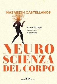 Neuroscienza del corpo - Librerie.coop