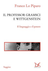 Il professor Gramsci e Wittgenstein - Librerie.coop