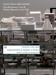 Italia 1945-2045. Urbanistica prima e dopo - Librerie.coop