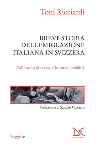 Breve storia dell'emigrazione italiana in Svizzera - Librerie.coop