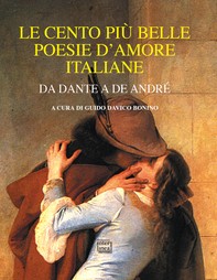 Le cento più belle poesie d'amore italiane - Librerie.coop