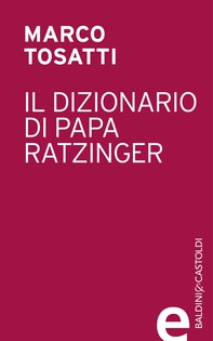 Il dizionario di papa Ratzinger - Librerie.coop