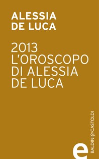 2013-L'oroscopo di Alessia De Luca - Librerie.coop