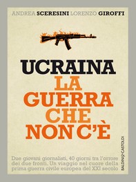 Ucraina la guerra che non c’è - Librerie.coop