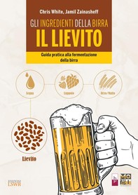 Gli ingredienti della birra - IL LIEVITO - Librerie.coop