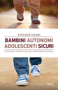Bambini autonomi, adolescenti sicuri - Librerie.coop