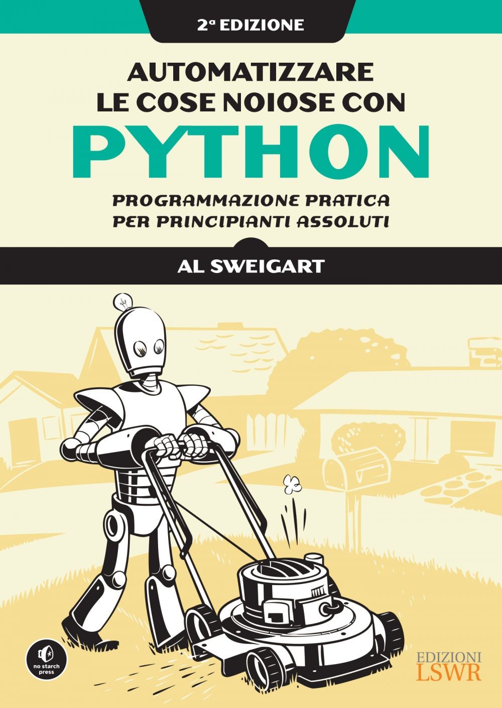 Automatizzare le cose noiose con Python. II edizione - Librerie.coop