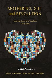 Mothering, gift and revolution - Librerie.coop