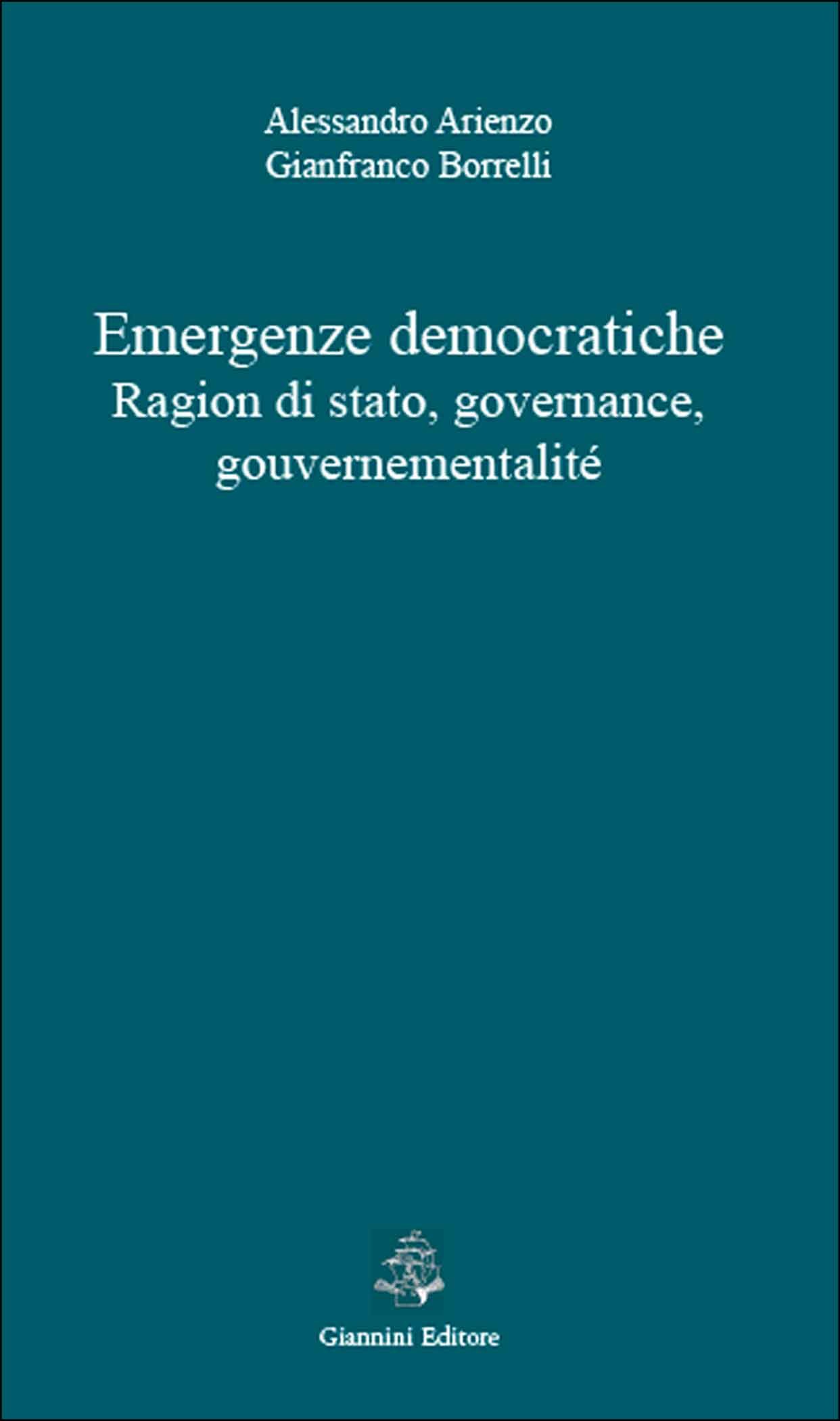 Emergenze democratiche. Ragion di stato, governance, gouvernementalité - Librerie.coop
