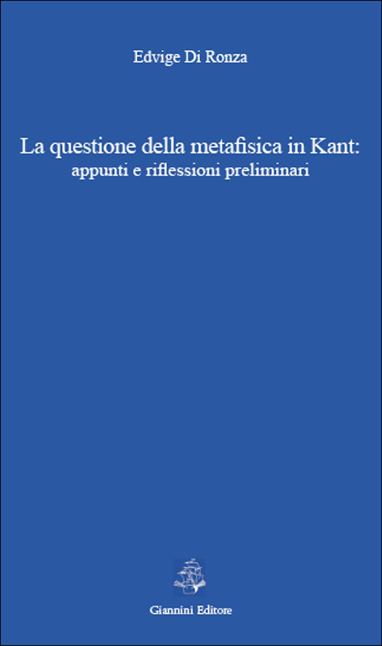 La questione della metafisica in Kant: appunti e riflessioni preliminari - Librerie.coop