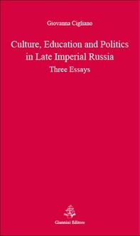 Culture, Education and Politics in Late Imperial Russia. Three Essays - Librerie.coop