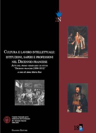 Cultura e lavoro intellettuale: istituzioni, saperi e professioni nel Decennio francese - Librerie.coop
