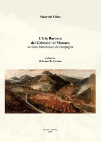 L'Età Barocca dei Grimaldi di Monaco nel loro Marchesato di Campagna - Librerie.coop