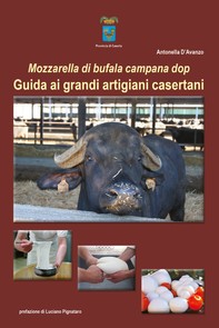 Mozzarella di bufala campana dop. Guida ai grandi artigiani casertani - Librerie.coop