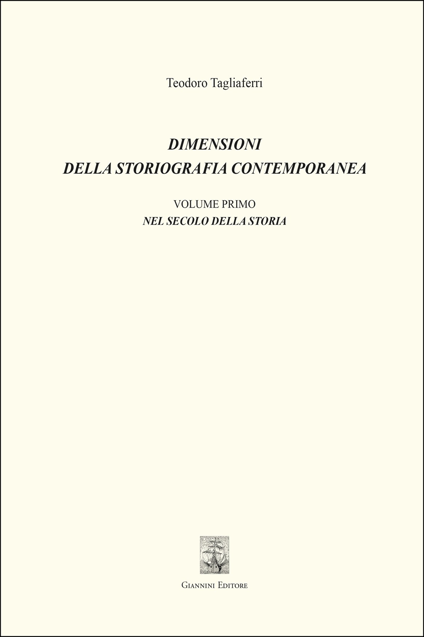 Dimensioni della storiografia contemporanea. Volume Primo - Nel secolo della Storia - Librerie.coop