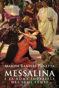 Messalina e la Roma imperiale dei suoi tempi - Librerie.coop