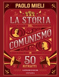 La storia del comunismo in 50 ritratti - Librerie.coop