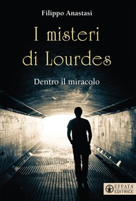 I misteri di Lourdes - Librerie.coop