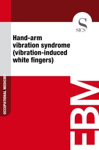 Hand-arm Vibration Syndrome (Vibration-induced White Fingers) - Librerie.coop