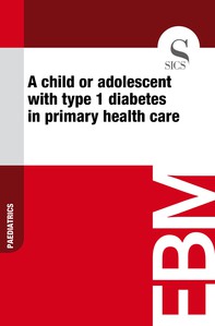 A Child or Adolescent with Type 1 Diabetes in Primary Health Care - Librerie.coop