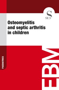 Osteomyelitis and Septic Arthritis in Children - Librerie.coop