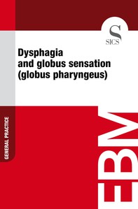Dysphagia and Globus Sensation (Globus Pharyngeus) - Librerie.coop