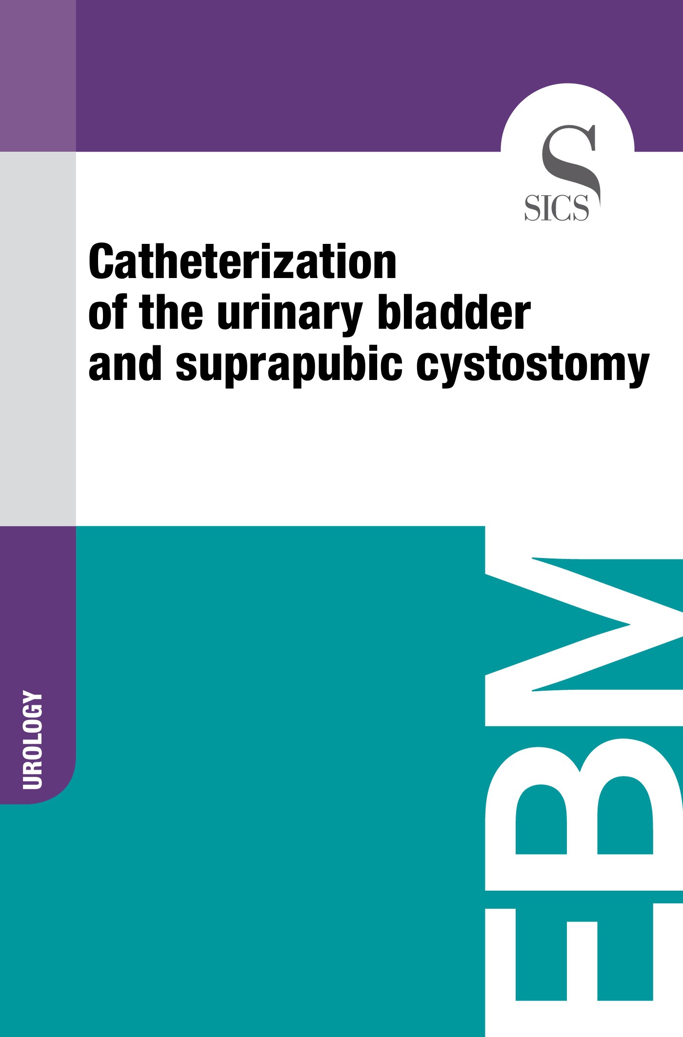 Catheterization of the Urinary Bladder and Suprapubic Cystostomy - Librerie.coop