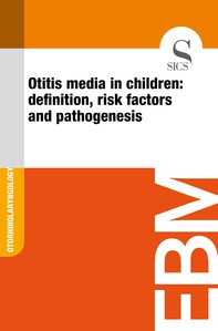 Otitis Media in Children: Definition, Risk Factors and Pathogenesis - Librerie.coop
