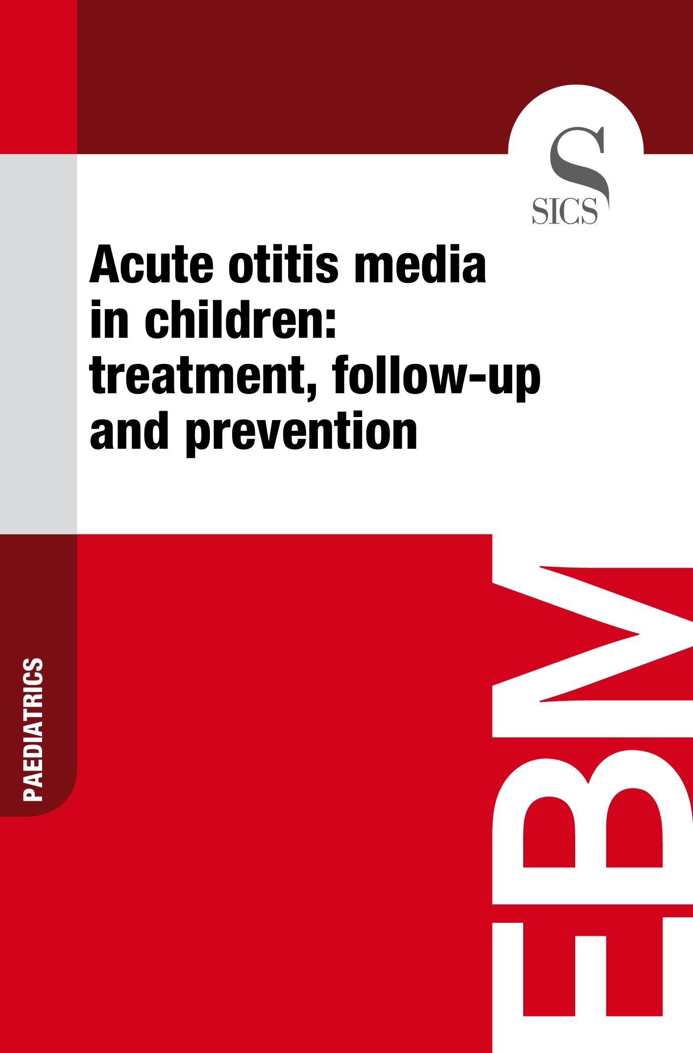 Acute Otitis Media in Children: Treatment, Follow-up and Prevention - Librerie.coop