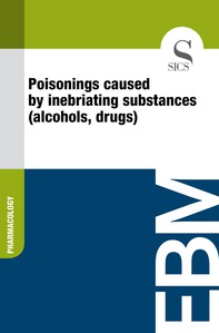 Poisonings Caused by Inebriating Substances (Alcohols, Drugs) - Librerie.coop