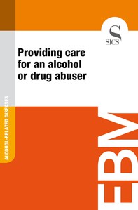 Providing Care for an Alcohol or Drug Abuser - Librerie.coop