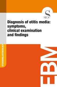 Diagnosis of Otitis Media: Symptoms, Clinical Examination and Findings - Librerie.coop