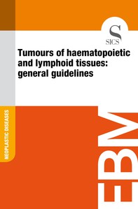 Tumours of Haematopoietic and Lymphoid Tissues: General Guidelines - Librerie.coop