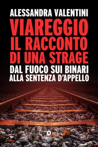 Viareggio, il racconto di una strage - Librerie.coop