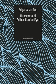 Il Racconto di Arthur Gordon Pym - Librerie.coop