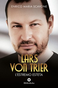Lars Von Trier, l'estremo esteta - Librerie.coop