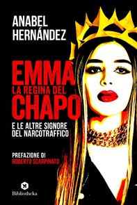 Emma la regina del Chapo e le altre signore del Narcotraffico - Librerie.coop