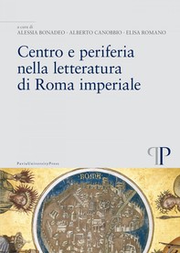 Centro e periferia nella letteratura di Roma imperiale - Librerie.coop