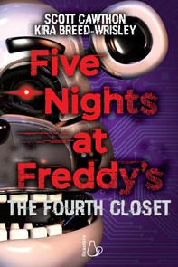 Five Nights at Freddy's. The Fourth Closet - Librerie.coop