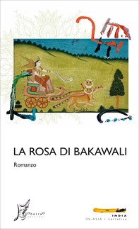 La rosa di Bakawali - Librerie.coop