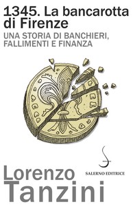 1345. La bancarotta di Firenze - Librerie.coop