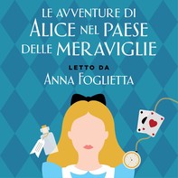 Le avventure di Alice nel Paese delle Meraviglie - Librerie.coop