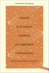 Manuale di un monaco buddhista per raggiungere l'illuminazione - Librerie.coop