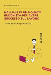 Manuale di un monaco buddhista per avere successo sul lavoro - Librerie.coop