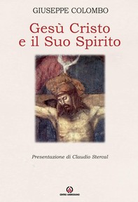 Gesù Cristo e il Suo Spirito - Librerie.coop