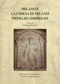 Milano e la Chiesa di Milano prima di Ambrogio - Librerie.coop