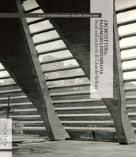 Architettura, paesaggio, fotografia. Studi sull'archivio di Edoardo Gellner - Librerie.coop